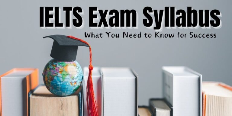 IELTS Exam Syllabus What You Need to Know for Success