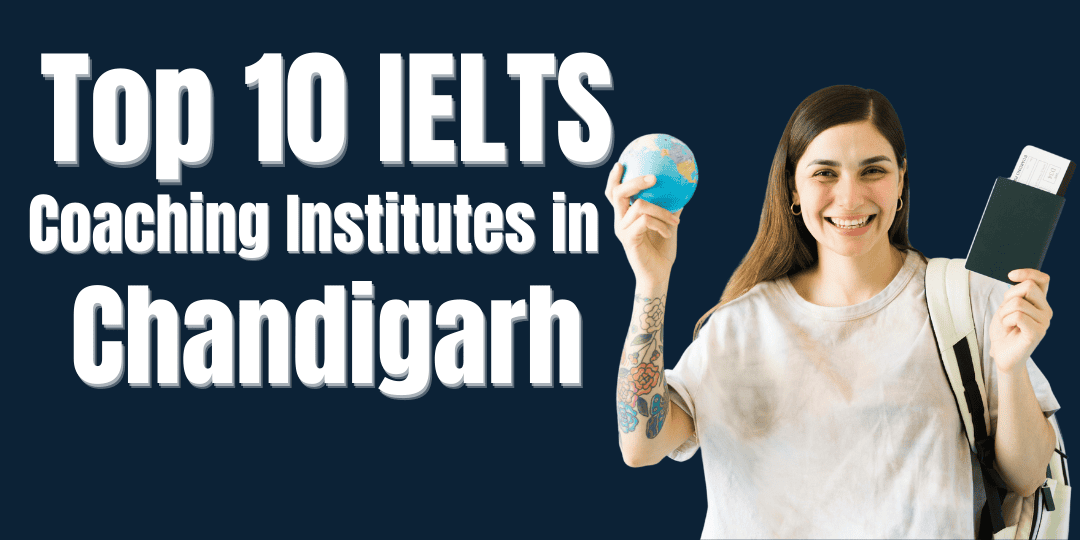Top 10 IELTS Coaching Institutes in Chandigarh